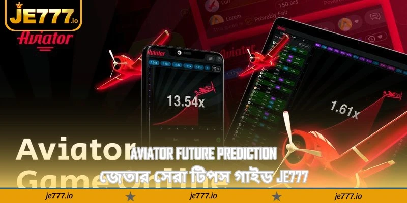 Aviator Future Prediction – জেতার সেরা টিপস গাইড - JE777 5 Aviator Future Prediction – জেতার সেরা টিপস গাইড - JE777